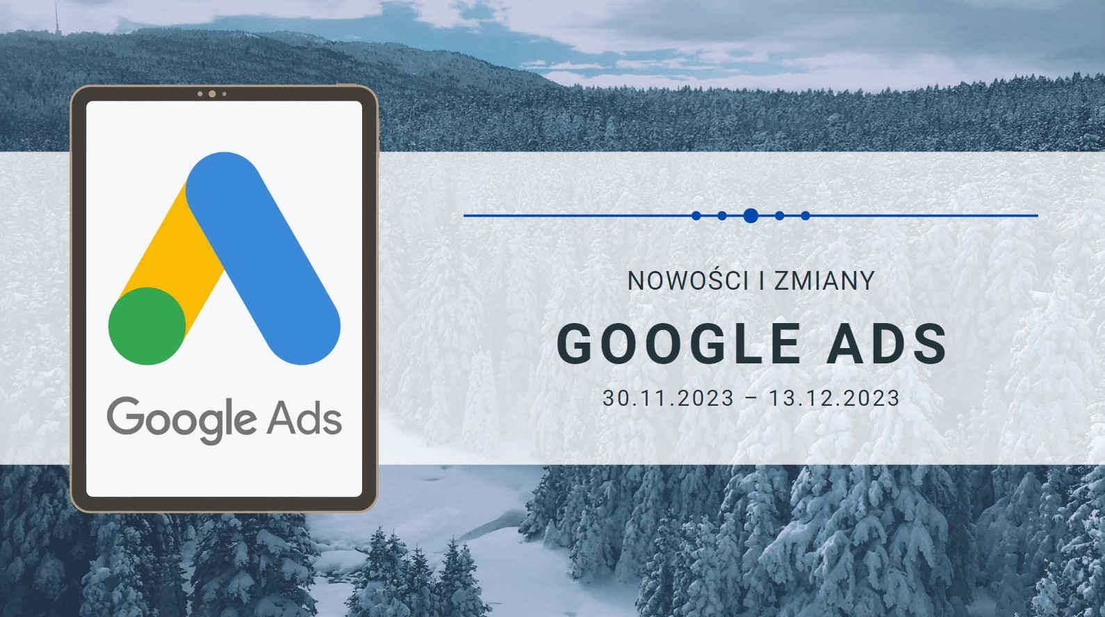 Nowości i zmiany w Google Ads (30.11.2023 – 13.12.2023)