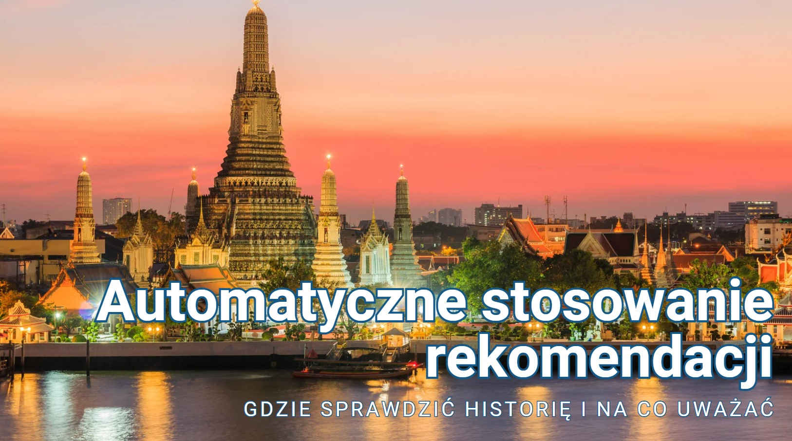 Automatyczne stosowanie rekomendacji - gdzie sprawdzić historię i na co uważać